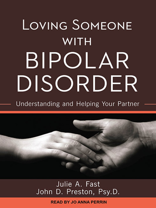 Title details for Loving Someone with Bipolar Disorder by Julie A. Fast - Available
